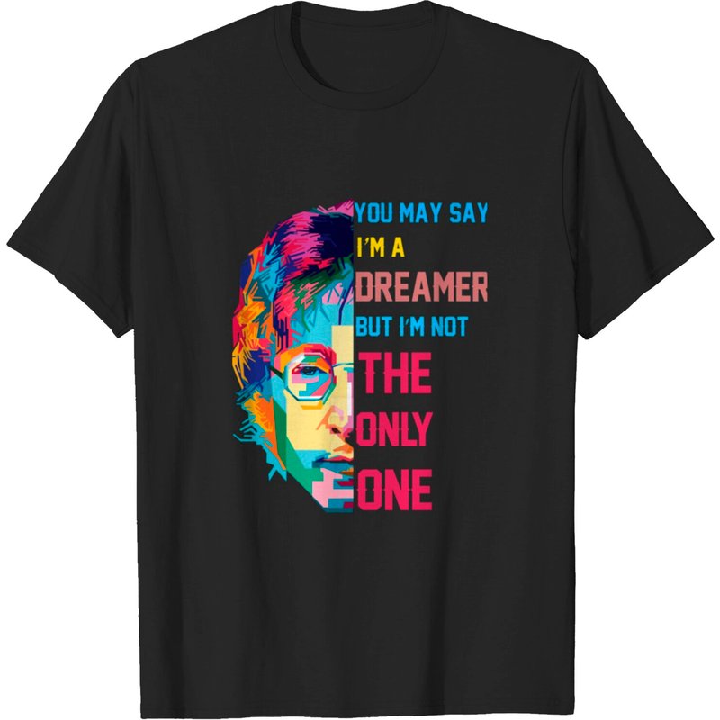 You May Say I'm A Dreamer Men's T-Shirt