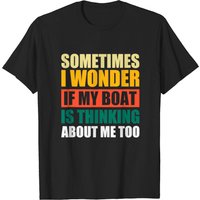 T-shirt I Wonder If My Boat Thinking About Me Too Motor pour hommes