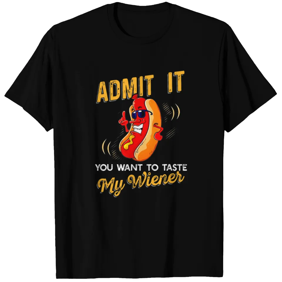 Admettez-le, vous voulez goûter à mon Weiner T-shirt pour hommes — T-shirts pour hommes