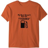 My Boat Doesn't Run On Thanks T-Shirt for Men — Mens T Shirts