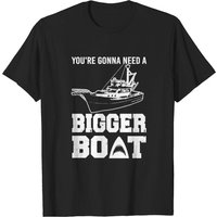 Boat - Vous allez avoir besoin d'un plus grand bateau T-Shirt pour hommes — T-shirts pour hommes