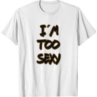 I M Too Sexy Men's T-Shirt in Black — Mens T Shirts