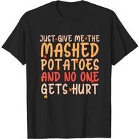 T-shirt drôle Just Give Me The Mashed Potatoes pour hommes — T-shirts pour hommes