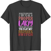 Proper Lady Flip Redneck Switch Quote T-shirt for Men