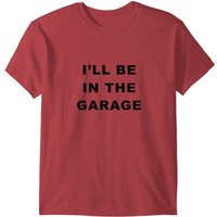 I'll Be In The Garage T-Shirt for Youth