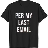 T-shirt pour hommes Per My Last Email en noir
