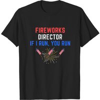 Fireworks Director If I Run You Run Independence T-shirt for Men — Mens T Shirts