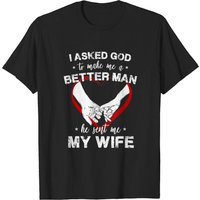 I Asked God To Make Me A Better Man T-Shirt for Men — Mens T Shirts