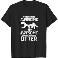 Otters Are Awesome I Am Awesome Men's T-Shirt — Mens T Shirts