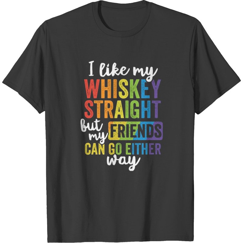 LGBT Pride I Like My Whiskey Straight T-Shirt for Men — Mens T Shirts