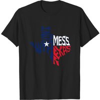 Don't Mess With Texas Quote T-Shirt with Texas Map for Men