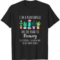 I'm A Plantaholic On The Road To Recovery T-shirt for Men