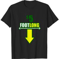 T-shirt drôle Five Dollar Footlong pour hommes — T-shirts pour hommes