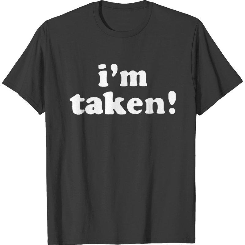 I M Taken Men's T-Shirt in Black — Mens T Shirts