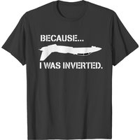 Because I Was Inverted Men's T-Shirt in Black