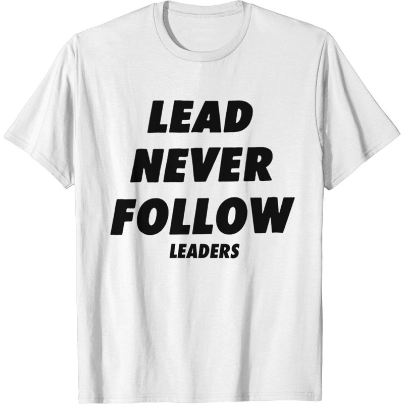 T-Shirt Lead Never Follow Leaders pour Hommes — T-shirts pour hommes