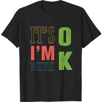 It's Ok, I'm Ok Men's Mental Health Awareness T-shirt — Mens T Shirts