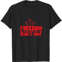 Freedom Through The Blood Of Christ Men's T-Shirt — Mens T Shirts