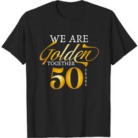 T-shirt We Are Golden Together 50 ans Anniversaire de Mariage pour Hommes