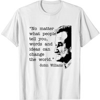 Robin Williams Quote T-Shirt for Men — Mens T Shirts