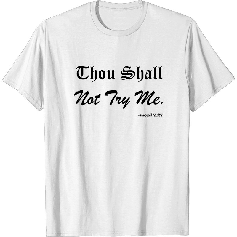 Thou Shall Dont Try Me - T-shirt Mood 7.24 pour hommes — T-shirts pour hommes
