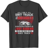 T-Shirt I Am A Dirt Track Raceaholic pour Hommes — T-shirts pour hommes