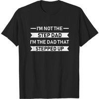 Je ne suis pas le beau-père, je suis le père qui a pris ses responsabilités T-shirt — T-shirts pour hommes