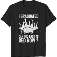 T-shirt de graduation I Graduated Can I Go Back To Bed Now pour hommes