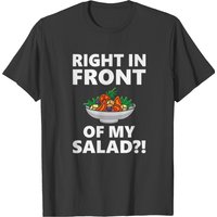 T-shirt Right In Front Of My Salad pour hommes — T-shirts pour hommes