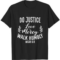 T-shirt Do Justice Love Mercy Walk Humbly Micah 6:8 pour hommes — T-shirts pour hommes