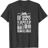 Paul Walker Quote If One Day Speed Kills Me T-shirt