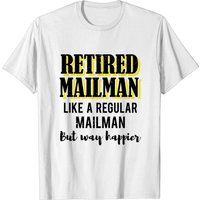 T-shirt de retraite pour facteur : Way Happier Retirement Gift