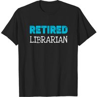 Retired Librarian Gifts Retirement T-shirt for Men — Mens T Shirts