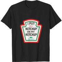 T-shirt I Put Ketchup On My Ketchup Merch pour hommes — T-shirts pour hommes