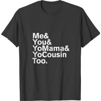 T-shirt Me You Yo Mama And Yo Cousin Too pour hommes — T-shirts pour hommes