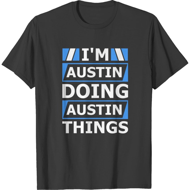 Austin Doing Austin Things Personalized Name T-shirt for Men