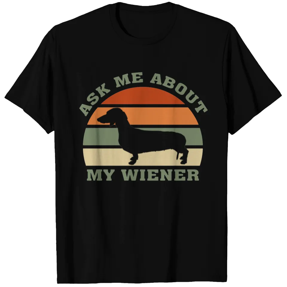 Ask Me About My Wiener Funny Wiener Dog T-Shirt for Men