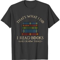 That's What I Do I Read Books And I Know Things T-Shirt for Men
