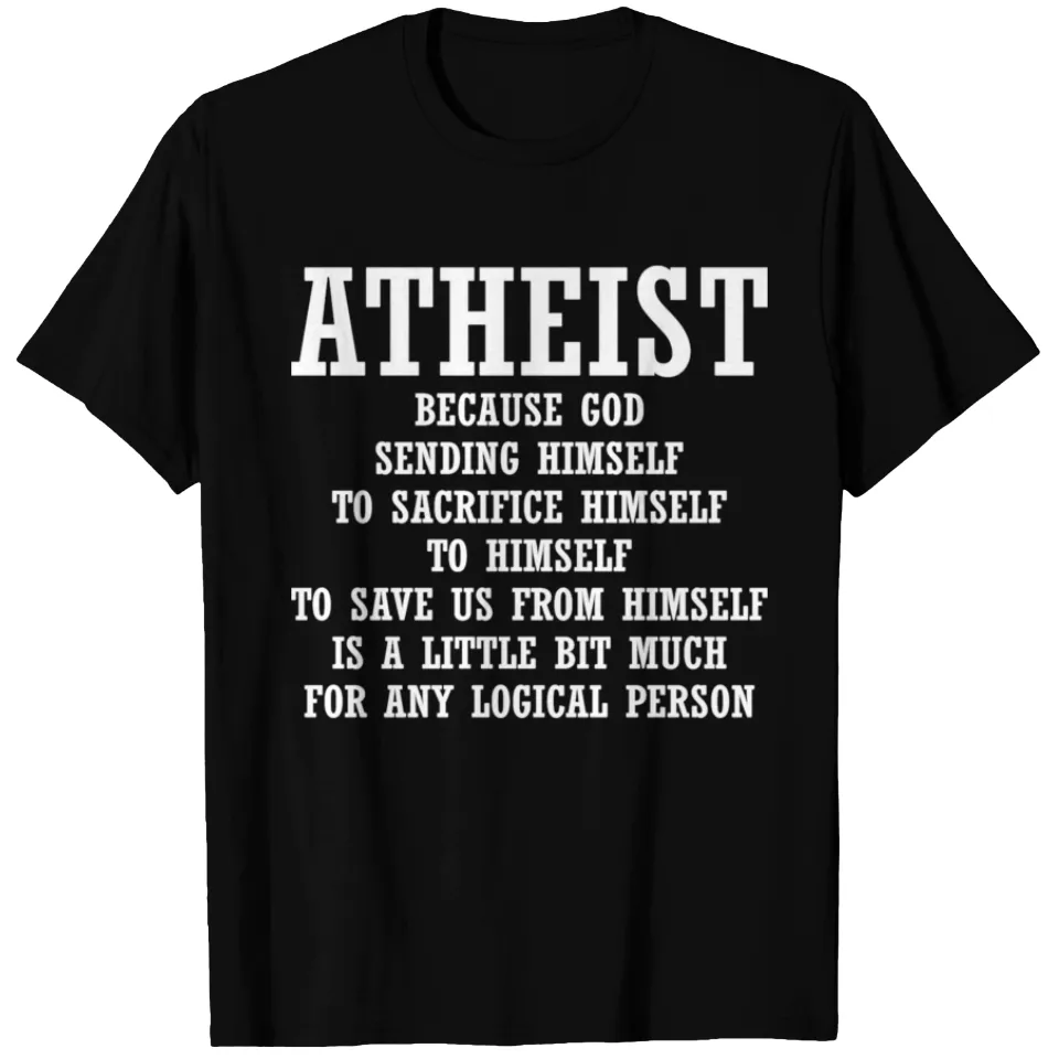 T-shirt Atheist Because God Sending Himself To Sacrifice pour hommes — T-shirts pour hommes