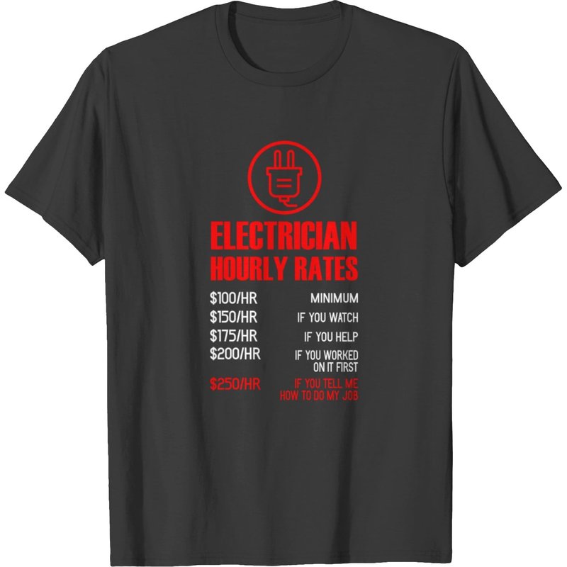 Electrician Hourly Rates Technician Gift T-Shirt for Men — Mens T Shirts