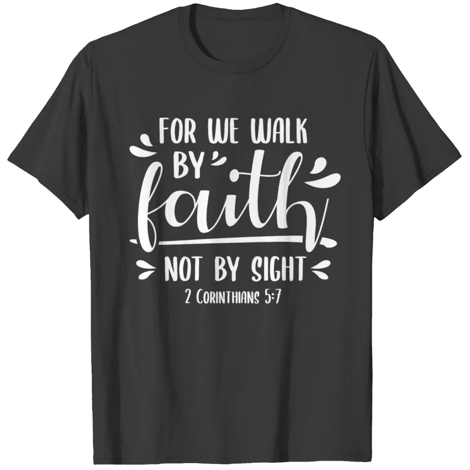 2 Corinthians 5:7 For We Walk by Faith Men's T-Shirt — Mens T Shirts