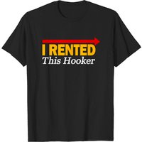I Rented This Hooker T-shirt for Men