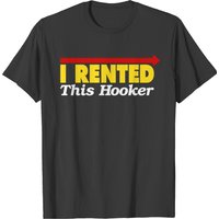 T-shirt pour hommes I Rented This Hooker