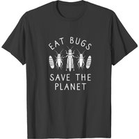 Eat Bugs Save The Planet Entomophagy T-shirt for Men — Mens T Shirts