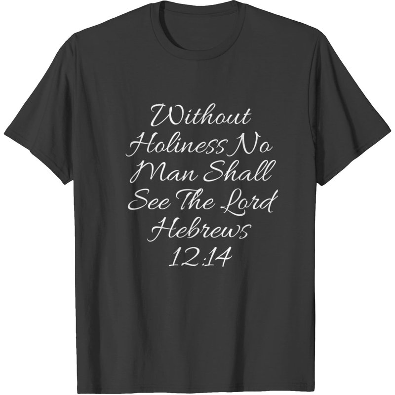 T-shirt Christian Without Holiness Hébreux 12:14 pour hommes — T-shirts pour hommes