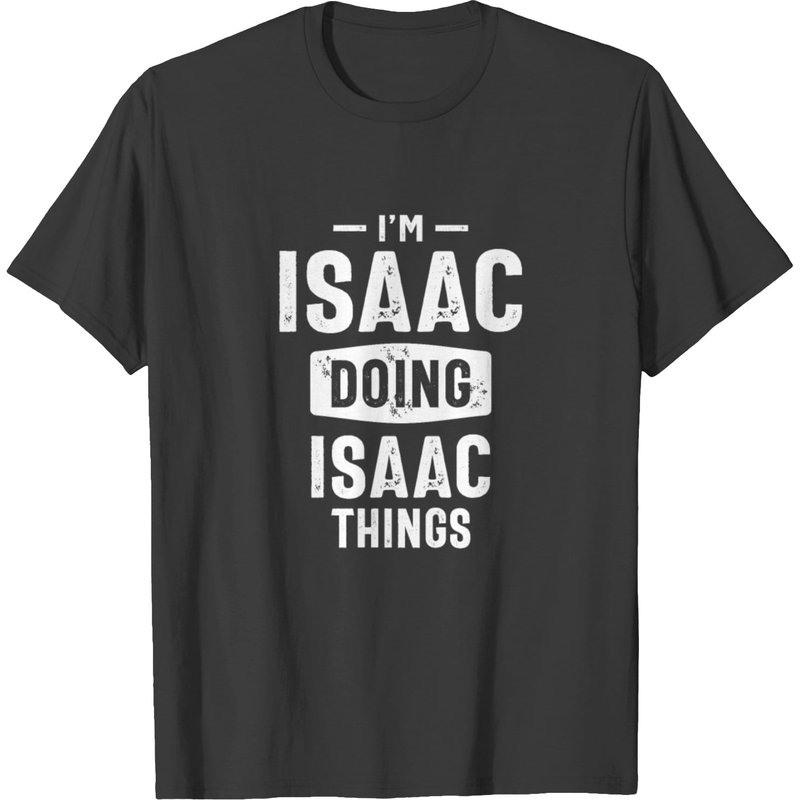 T-shirt personnalisé drôle "I'm Isaac Doing Isaac Things" pour hommes — T-shirts pour hommes