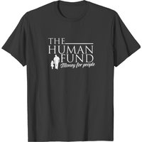 Fund - The Human Fund Money For People T-Shirt — Mens T Shirts