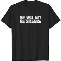 T-shirt de Protestation Politique We Will Not Be Silenced pour Hommes — T-shirts pour hommes