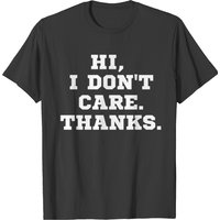 T-shirt pour hommes Hi I Don't Care Thanks en noir
