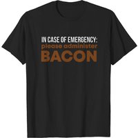 In Case Of Emergency Please Administer Bacon T-Shirt for Men
